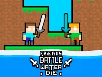 image bg Friends Battle Water Die