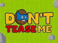 Dont Tease Me image